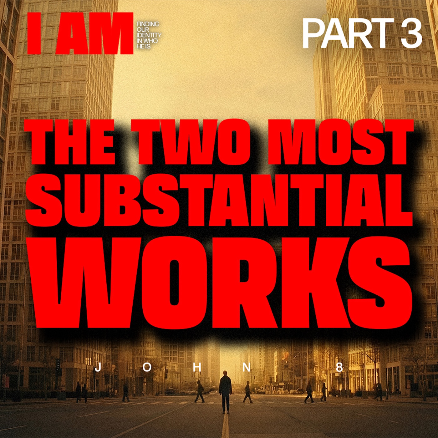 I AM - Part 3 |The Two Most Substantial Words Ever Spoken