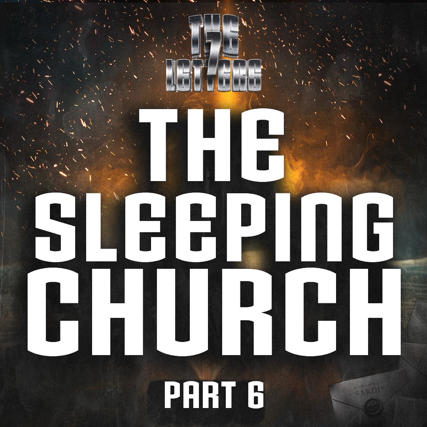 7 Letters - Part 6 | The Sleeping Church